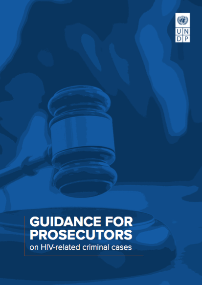 Guidance for prosecutors on HIV-related criminal cases.