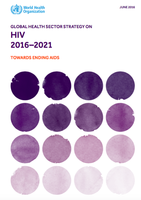 GLOBAL HEALTH SECTOR STRATEGY ON HIV 2016–2021  TOWARDS ENDING AIDS