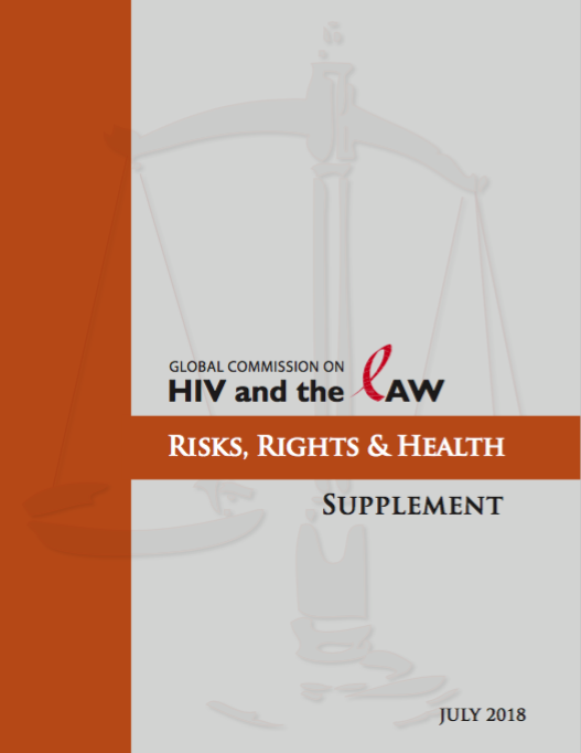 Supplement to the Report of the Global Commission on HIV and the Law “Risks, Rights & Health”